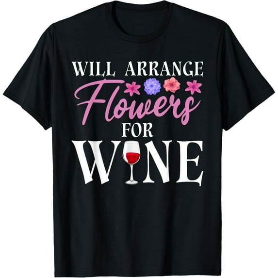 Crewneck Unisex Tee - Will arrange Flowers for Wine Floral Botanist Flower T-Shirt