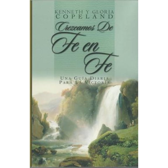 Pre-Owned Crezcamos de Fe en Fe: Una Guia Diaria Para la Victoria = Grow from Faith to Faith (Paperback) 1575627396 9781575627397