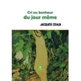 thumbnail image 1 of Cri ou bonheur du jour mÃªme, (Paperback), 1 of 1