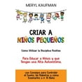 thumbnail image 1 of Criar a niños pequeños: Cómo utilizar la disciplina positiva para educar a niños y que tengan una alta autoestima, con c, (Hardcover), 1 of 1