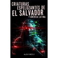 thumbnail image 1 of Criaturas espeluznantes de El Salvador y AmÃ©rica Latina, (Paperback), 1 of 1