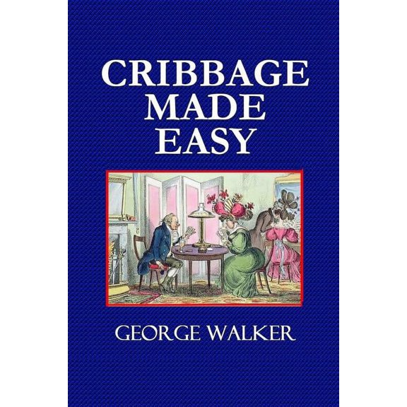 Cribbage Made Easy - The Cribbage Player's Textbook, (Paperback)