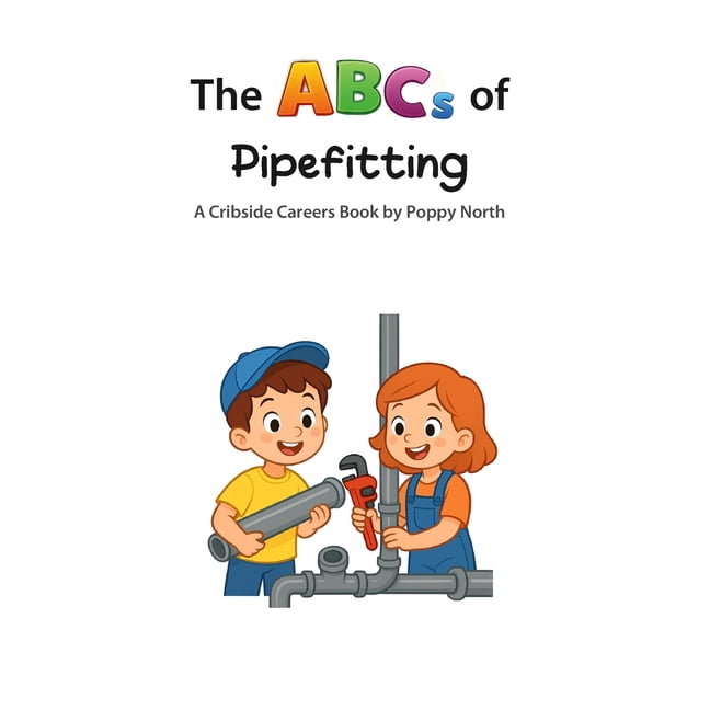 Cribside Careers The ABCs of Pipefitting, (Paperback)