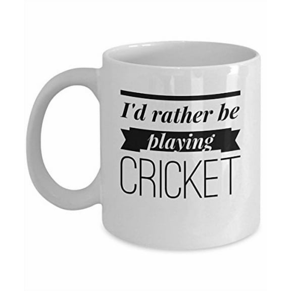Cricket Coffee Mug - I'd Rather Be Playing - Player and Coach Gifts - 11oz White Ceramic Cup