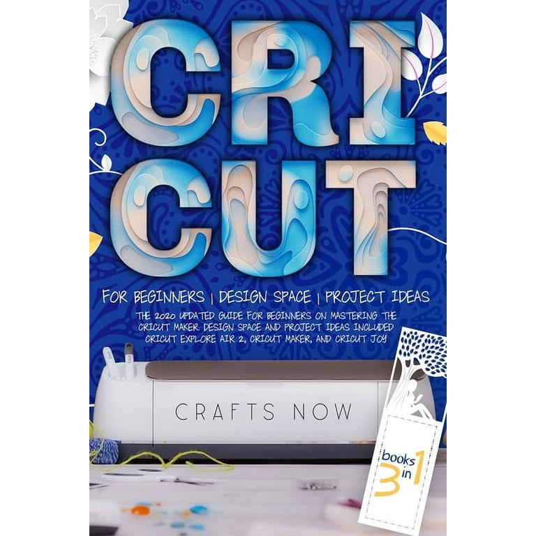 Cricut Project Ideas : 25 Do-It-Yourself Projects for Cricut Maker and  Explore Air 2 to Inspire Your Creativity. Step-by-Step Instructions + Tips  and Tricks for…