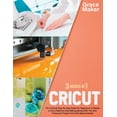 thumbnail image 1 of Cricut: Cricut: 3 Books in 1. The Practical Step By Step Guide For Beginners To Master a Cricut Machine And Making Money With The Item Produced - Project And Craft Ideas Included (Paperback), 1 of 1