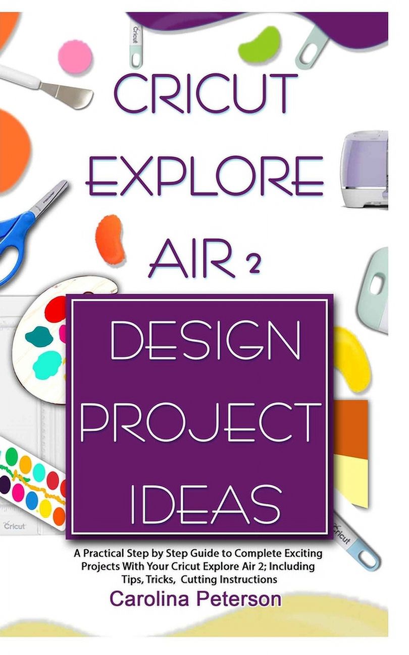 Cricut Explore Air 2 Design Project Ideas A Practical Step by Step