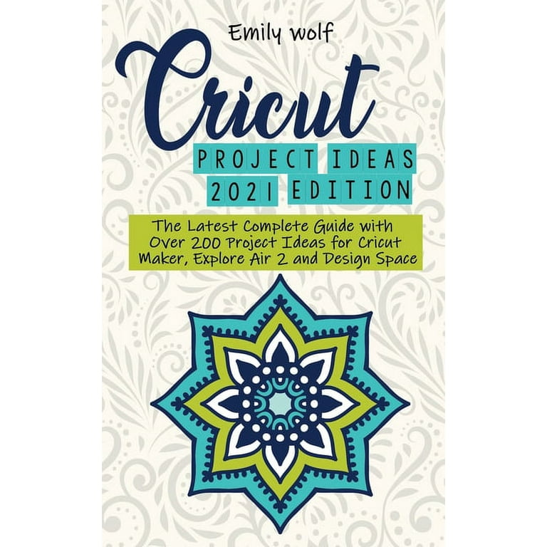 Cricut project ideas 2021 edition The Latest Complete Guide with