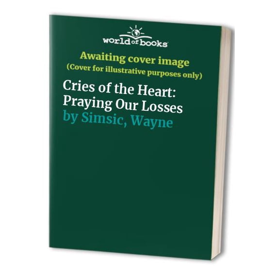 Pre-Owned Cries of the Heart: Praying Our Losses (Paperback) 0884893359 9780884893356