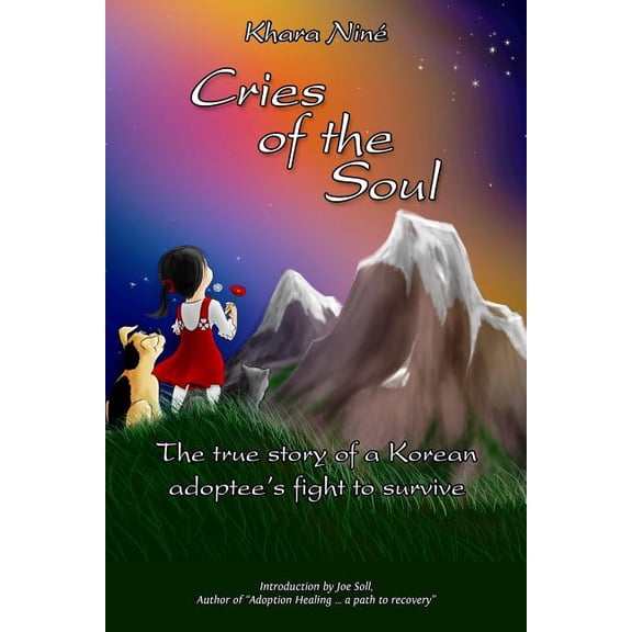 Cries of the Soul: The true story of a Korean adoptee's fight to survive, (Paperback)