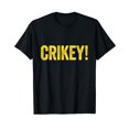 Crikey! Australian Slang Australia Adult Men Women Kids TShirt2XL