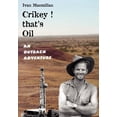 thumbnail image 1 of Crikey! that's Oil - An Outback Adventure, (Paperback), 1 of 1