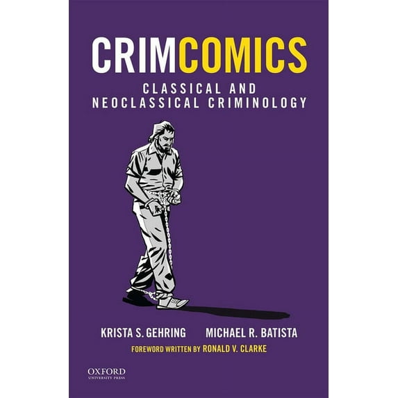 Crimcomics Issue 3: Classical and Neoclassical Criminology, (Paperback)