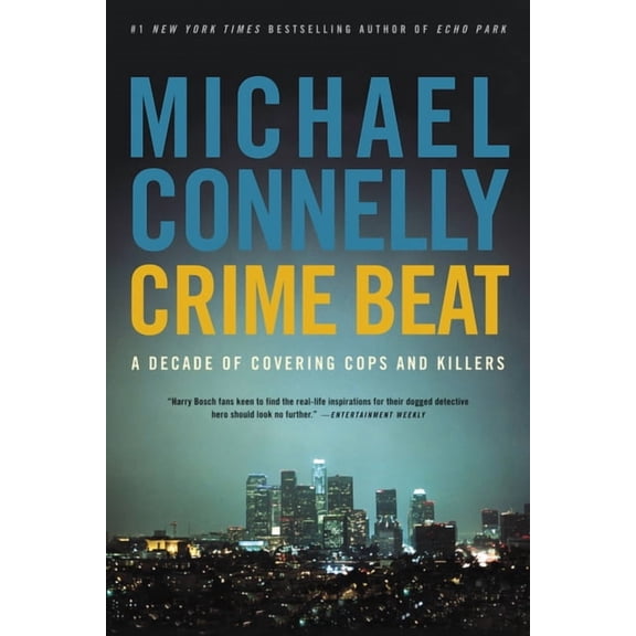Crime Beat: A Decade of Covering Cops and Killers, (Paperback)