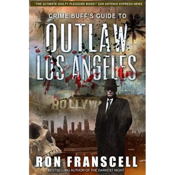 Pre-Owned Crime Buff's Guide(TM) To OUTLAW LOS ANGELES (Paperback) 1942266812 9781942266815