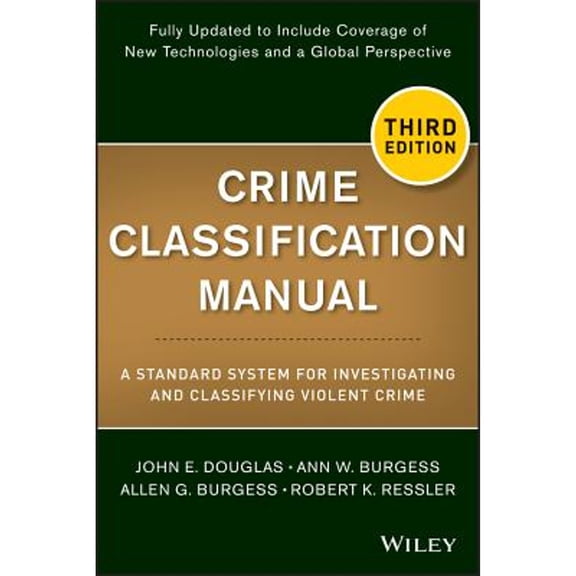 Pre-Owned Crime Classification Manual: A Standard System for Investigating and Classifying Violent Crime (Paperback) 1118305051 9781118305058