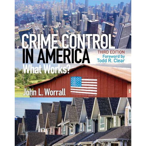 Pre-Owned Worrall: Crime Control in America_3 (Paperback) 0133495485 9780133495485