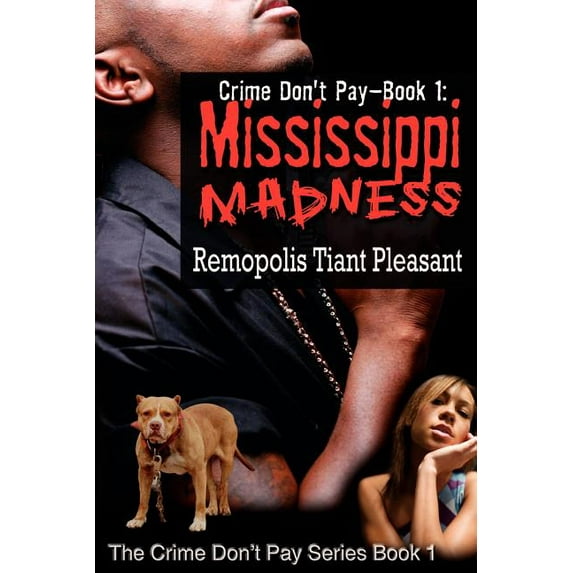 Crime Don't Pay: Crime Don't Pay - Book I: Mississippi Madness (Paperback)