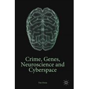 Crime, Genes, Neuroscience and Cyberspace, Hardcover
