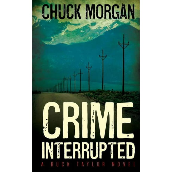 Crime Interrupted: A Buck Taylor Novel, (Paperback)