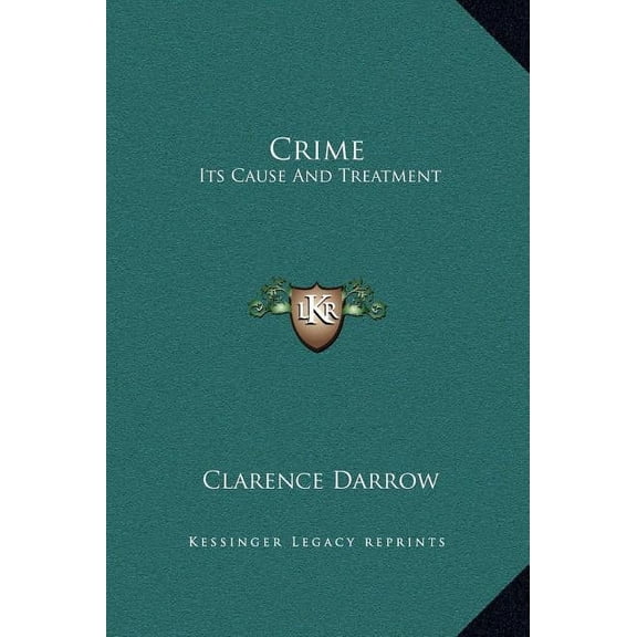 Crime: Its Cause And Treatment (Hardcover)