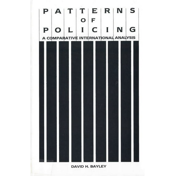 Crime, Law & Deviance Patterns of Policing: A Comparative International Analysis, (Paperback)