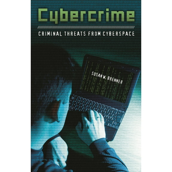Crime, Media, and Popular Culture Cybercrime: Criminal Threats from Cyberspace, (Hardcover)