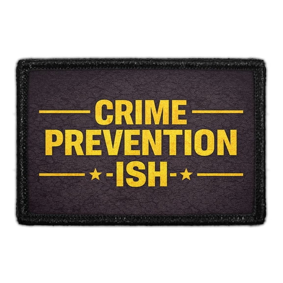 Crime Prevention-Ish - Removable Patch