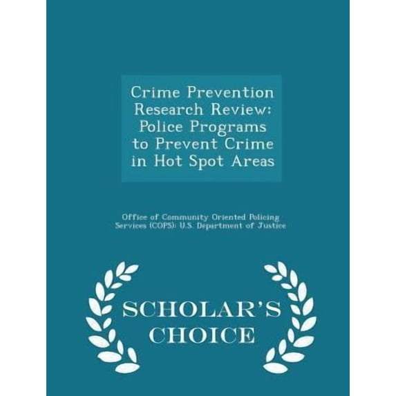 Crime Prevention Research Review : Police Programs to Prevent Crime in Hot Spot Areas - Scholar's Choice Edition (Paperback)