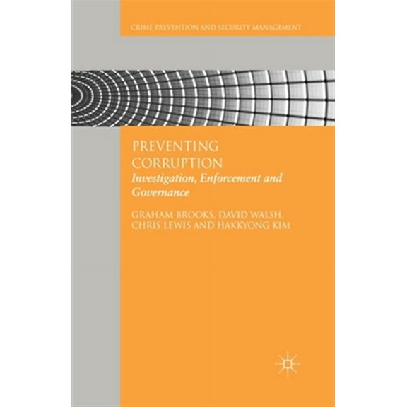 Crime Prevention and Security Management: Preventing Corruption: Investigation, Enforcement and Governance (Paperback)