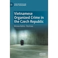 thumbnail image 1 of Crime Prevention and Security Management Vietnamese Organized Crime in the Czech Republic, (Hardcover), 1 of 1