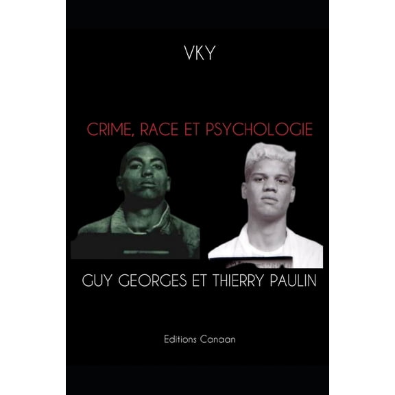 Crime, Race et Psychologie Guy Georges et Thierry Paulin