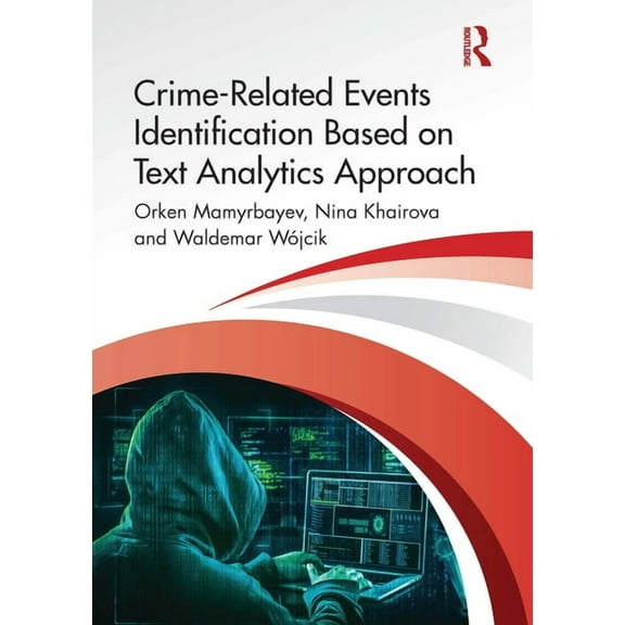 Crime-Related Events Identification Based on Text Analytics Approach, (Hardcover)