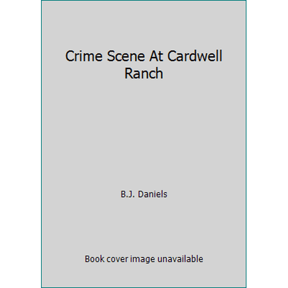 Pre-Owned Crime Scene At Cardwell Ranch (Paperback) 0373150903 9780373150908