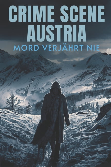 Crime Scene Austria - Mord verjÃ¤hrt nie, (Paperback)