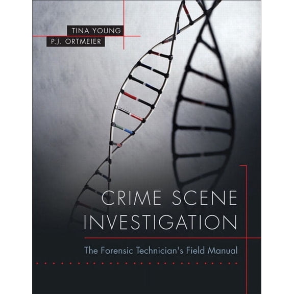 Crime Scene Investigation: The Forensic Technician's Field Manual, (Paperback)
