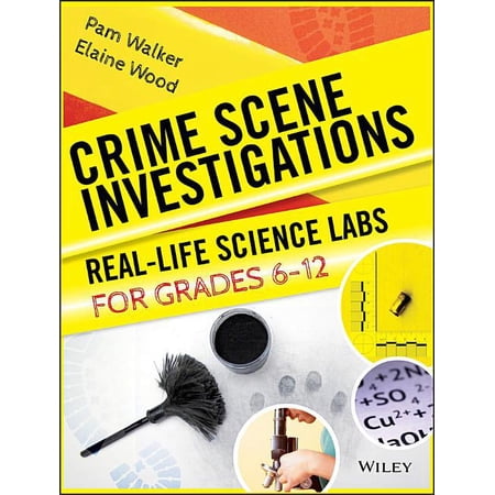 Crime Scene Investigations: Real-Life Science Labs for Grades 6-12, (Paperback)
