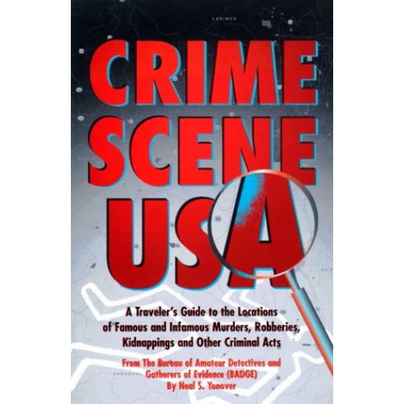 Pre-Owned Crime Scene USA: A Traveler's Guide to the Locations of Famous and Infamous Murders (Paperback) 0786883979 9780786883974