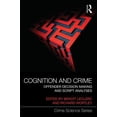 thumbnail image 1 of Crime Science Cognition and Crime: Offender Decision Making and Script Analyses, (Hardcover), 1 of 1