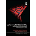 thumbnail image 1 of Crime Science Cognition and Crime: Offender Decision Making and Script Analyses, (Paperback), 1 of 1