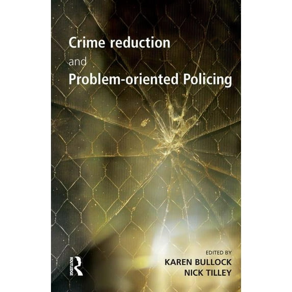 Crime Science Crime Reduction and Problem-oriented Policing, (Hardcover)