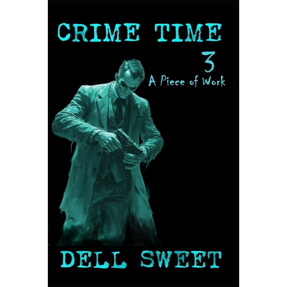 Crime Time Crime Time 3: A piece of Work, Book 3, (Paperback)