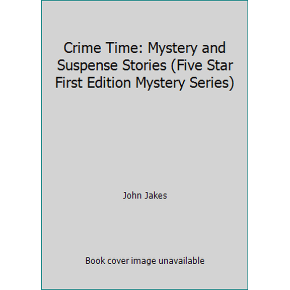 Pre-Owned Crime Time: Mystery and Suspense Stories (Five Star First Edition Mystery Series) (Hardcover) 0786231572 9780786231577