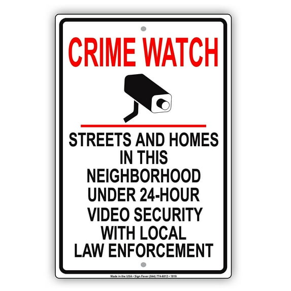 Crime Watch Streets And Homes Under 24-Hour Video Security With Local Law Enforcement Alert Caution Warning Notice Aluminum Metal Sign 8"x12" Plate