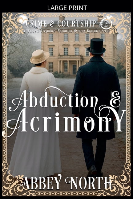 Crime &amp; Courtship Abduction &amp; Acrimony, Book 2, (Paperback)