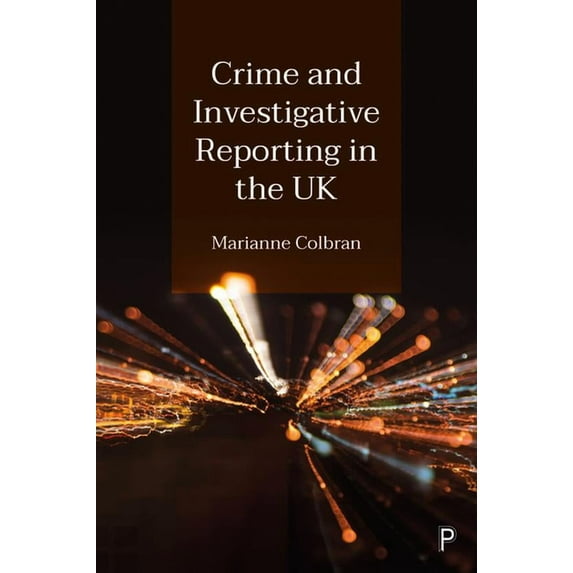 Crime and Investigative Reporting in the UK, (Hardcover)