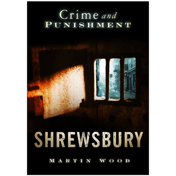 Crime and Punishment: Shrewsbury (Paperback)