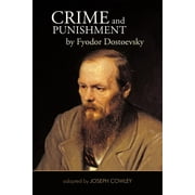 Crime and Punishment by Fyodor Dostoevsky: Adapted by Joseph Cowley (Paperback)