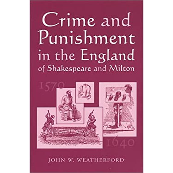Pre-Owned Crime and Punishment in the England of Shakespeare Milton, 1570-1640 9780786409631