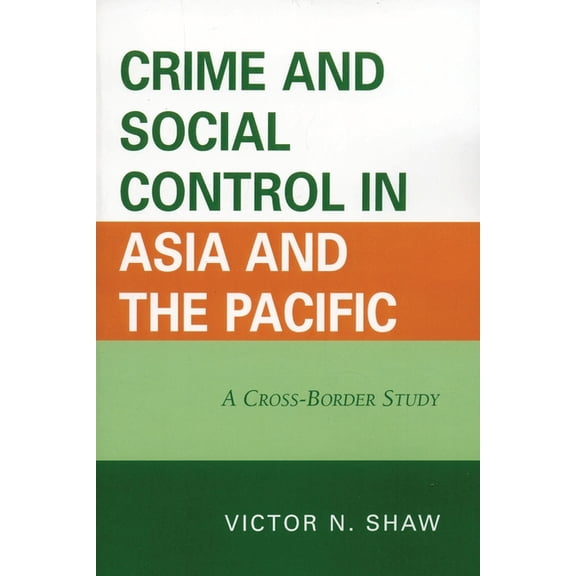 Crime and Social Control in Asia and the Pacific: A Cross-Border Study, (Paperback)